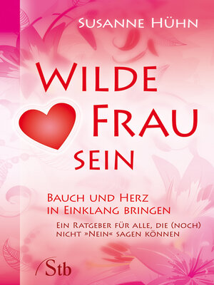 cover image of Wilde Frau sein--Bauch und Herz in Einklang bringen